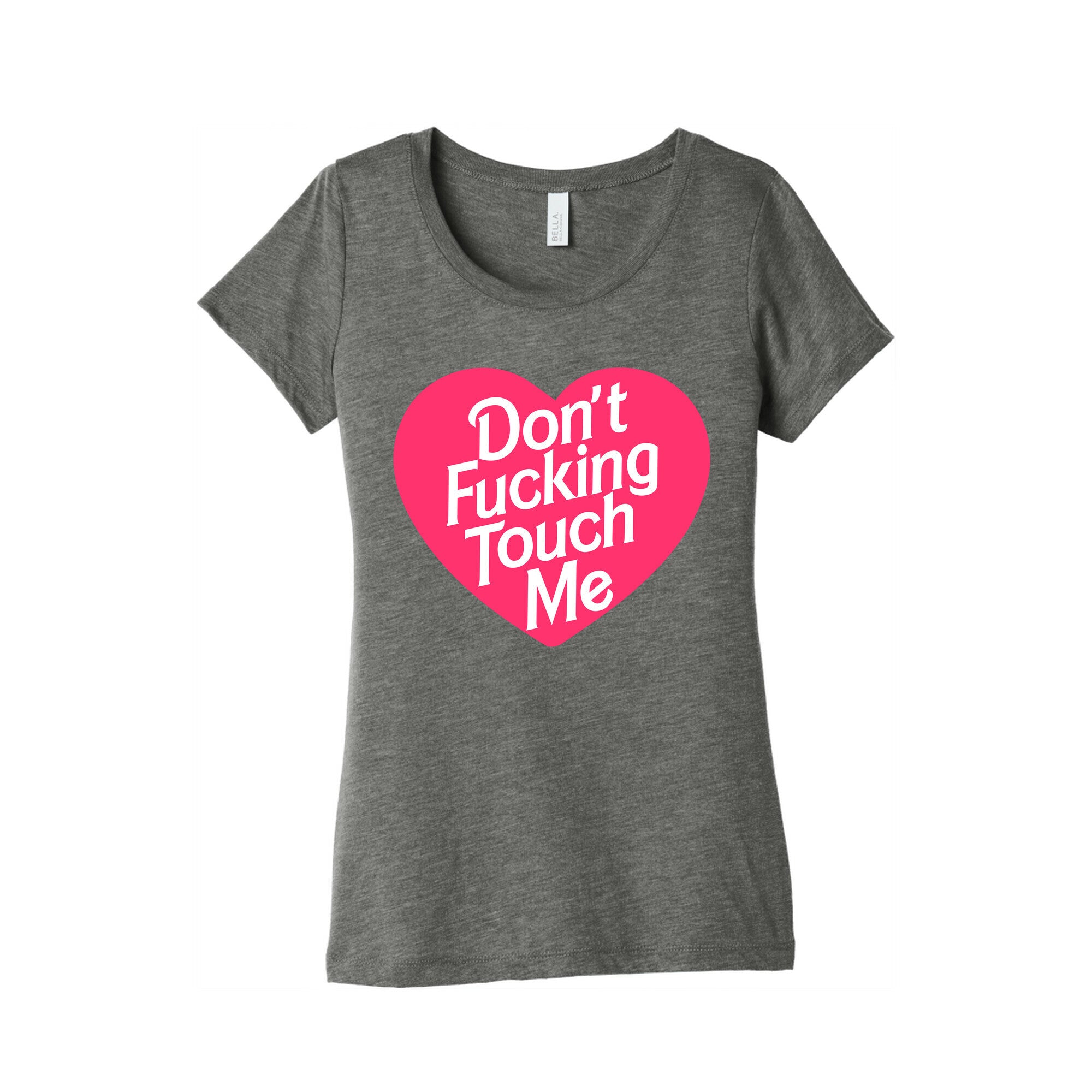 Don't Fucking Touch Me Women's Triblend Tee